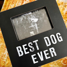 Load image into Gallery viewer, Best Dog Ever - Photo Frame